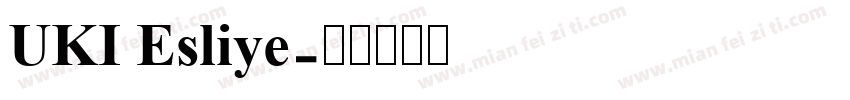 UKI Esliye字体转换
